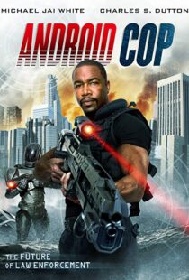 دانلود فیلم Android Cop 201410746-739405248