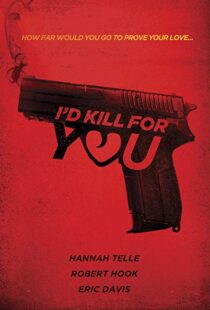 دانلود فیلم I’d Kill for You 201817735-1662933511