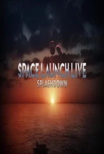 دانلود فیلم Space Launch Live: Splashdown 2020104254-1914068157