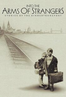 دانلود مستند Into the Arms of Strangers: Stories of the Kindertransport 2000113075-1671489534