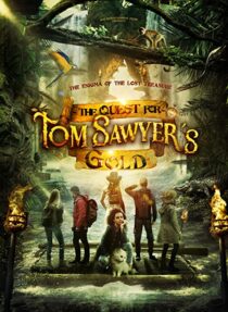 دانلود فیلم The Quest for Tom Sawyer’s Gold 2023329033-1394093558