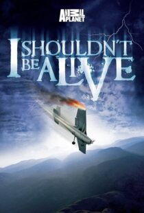 دانلود سریال I Shouldn’t Be Alive388883-1550976786