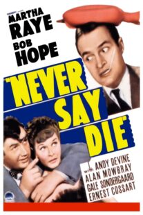 دانلود فیلم Never Say Die 1939416060-1831050994