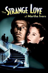 دانلود فیلم The Strange Love of Martha Ivers 1946415486-171310196