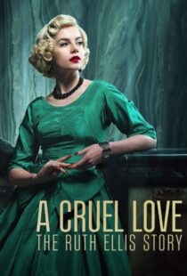 دانلود سریال A Cruel Love: The Ruth Ellis Story425461-1135390184