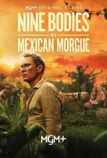 دانلود سریال Nine Bodies in A Mexican Morgue425902-607395744